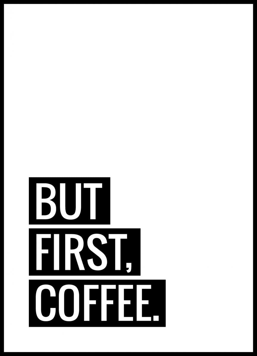 But First Coffe Poster